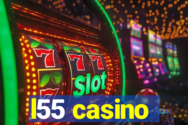 l55 casino